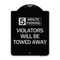Signmission 5 Minute Parking Violators Will Towed Away Heavy-Gauge Aluminum Sign, 24" x 18", BS-1824-24414 A-DES-BS-1824-24414 - alternate 1
